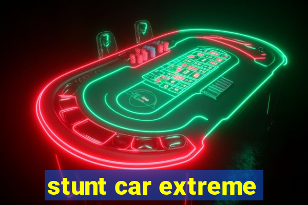 stunt car extreme